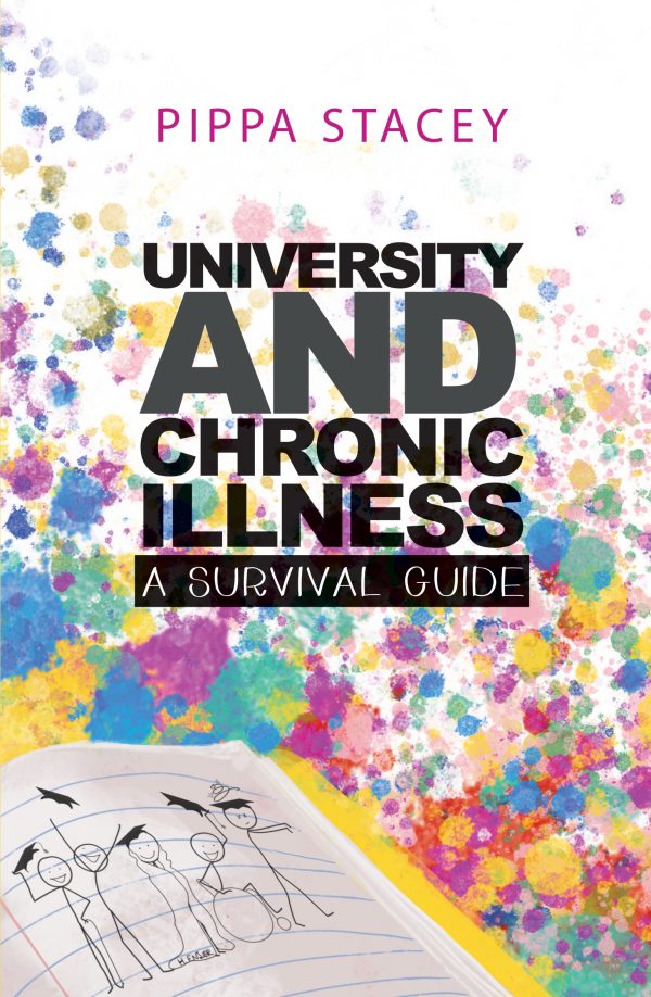 front cover of 'university and chronic illness: a survival guide' featuring bold typography and coloured ink dots with yellow notebook in lower left corner, complete with stickman doodles representing different disabilities