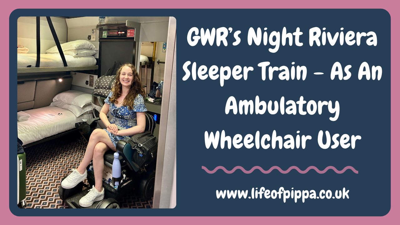 Pippa in her wheelchair on-board the sleeper train. Text reads 'GWR's Night Riviera Sleeper Train as an Ambulatory Wheelchair User'.